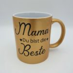 Tasse "Mama Du bist die Beste"